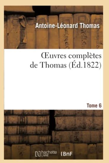 Oeuvres Complètes de Thomas, T. 6