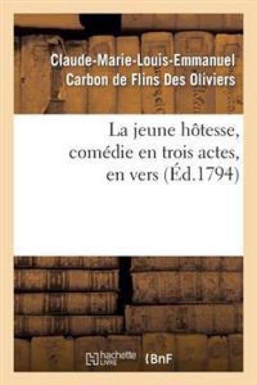 La Jeune Hôtesse, Comédie En Trois Actes, En Vers