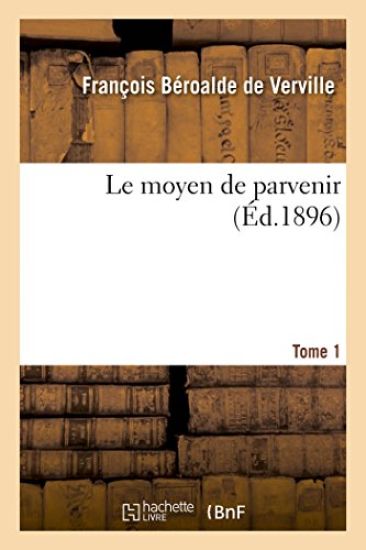 Le Moyen de Parvenir T01
