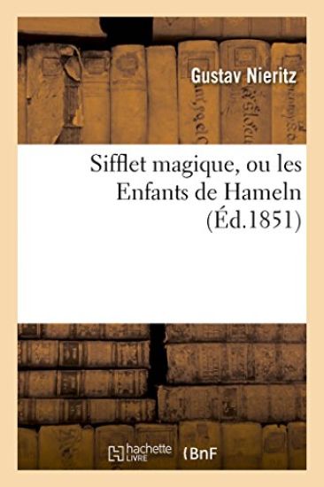 Sifflet Magique, Ou Les Enfants de Hameln