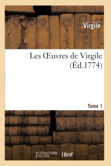 Les Oeuvres de Virgile. Tome 1