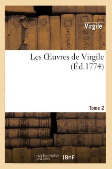 Les Oeuvres de Virgile. Tome 2