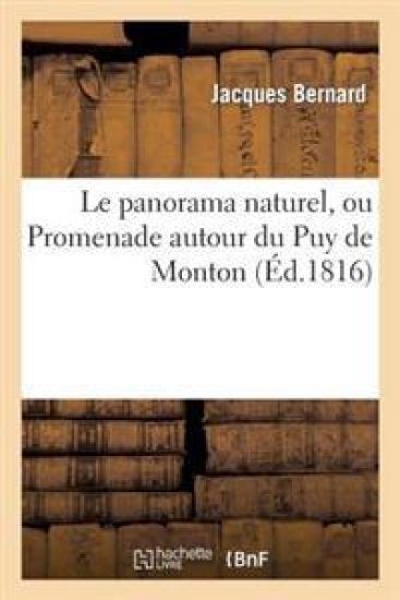 Le Panorama Naturel, Ou Promenade Autour Du Puy de Monton, Bourg de la Limagne d'Auvergne – Jacques Bernard, kirjan kansikuva