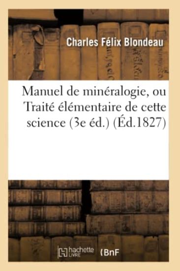Manuel de Minéralogie, Ou Traité Élémentaire de Cette Science