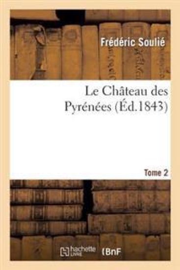 Le Château Des Pyrénées. Tome 2