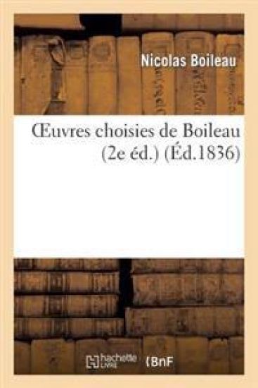 Oeuvres Choisies de Boileau (2e Éd.)