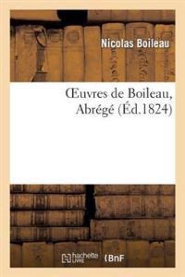Oeuvres de Boileau, Abrégé