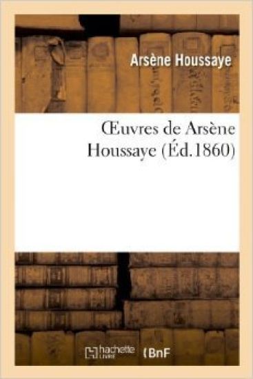 Oeuvres de Arsène Houssaye