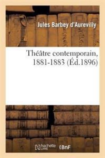 Théâtre Contemporain, 1881-1883: Dernière Série – Jules Barbey d'Aurevilly, kirjan kansikuva
