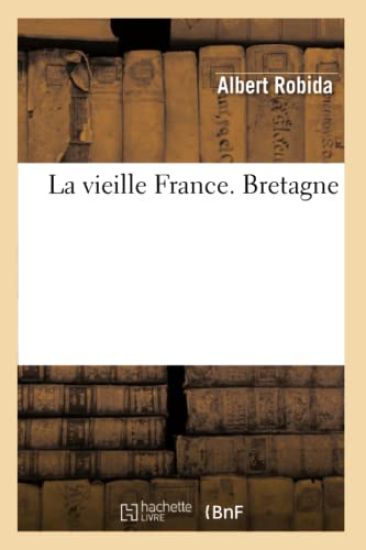La Vieille France. Bretagne