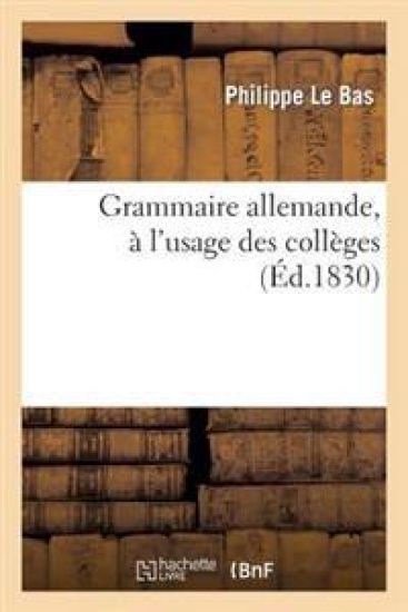 Grammaire Allemande, À l'Usage Des Collèges