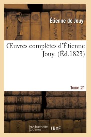 Oeuvres Complètes d'Étienne Jouy. T21