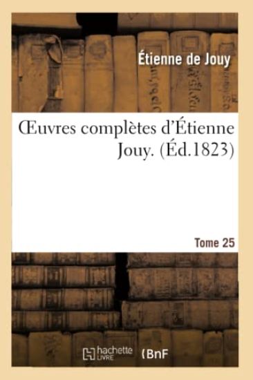 Oeuvres Complètes d'Étienne Jouy. T25