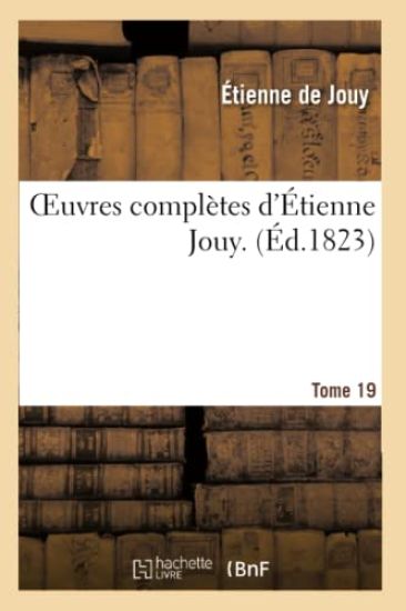 Oeuvres Complètes d'Étienne Jouy. T19