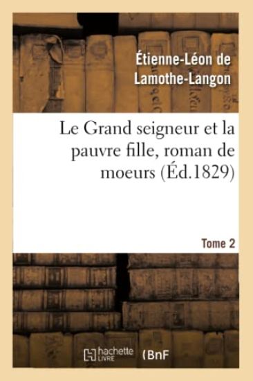 Le Grand Seigneur Et La Pauvre Fille, Roman de Moeurs. Tome 2