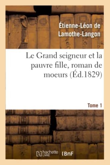 Le Grand Seigneur Et La Pauvre Fille, Roman de Moeurs. Tome 1