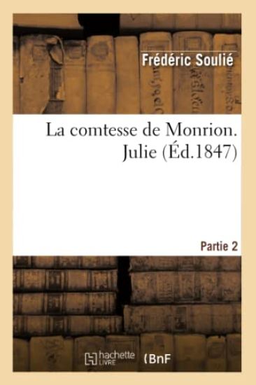 La Comtesse de Monrion. 2epartie, Julie.Partie 1