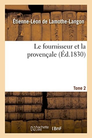 Le Fournisseur Et La Provençale. Tome 2