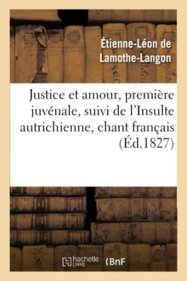 Justice Et Amour, Première Juvénale, Suivi de l'Insulte Autrichienne, Chant Français