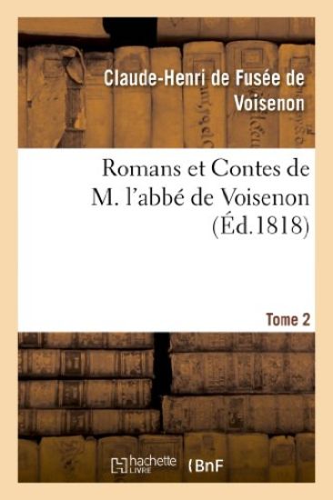 Romans Et Contes de M. l'Abbé de Voisenon. Tome 2