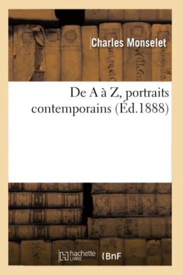 de a À Z, Portraits Contemporains (Éd.1888) – Charles Monselet, kirjan kansikuva