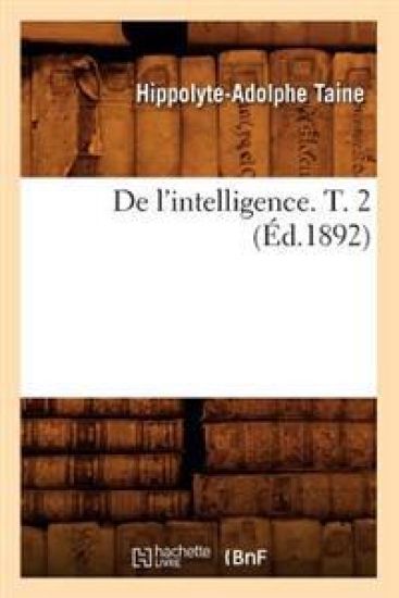 de l'Intelligence. T. 2 (Éd.1892)