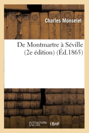 de Montmartre À Séville (2e Édition) (Éd.1865) – Charles Monselet, kirjan kansikuva