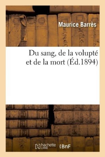 Du Sang, de la Volupté Et de la Mort (Éd.1894)