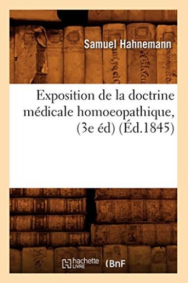 Exposition de la Doctrine Médicale Homoeopathique, (3e Éd) (Éd.1845)