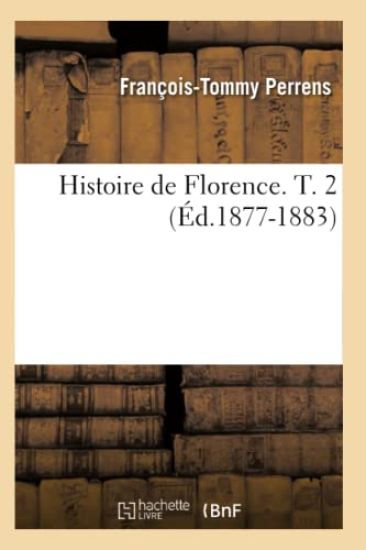 Histoire de Florence. T. 2 (Éd.1877-1883)