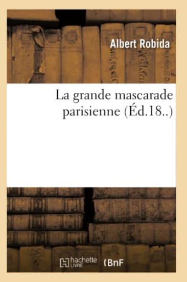 La Grande Mascarade Parisienne (Éd.18..)
