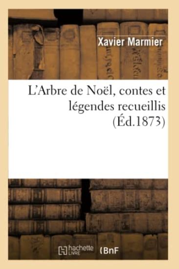 L'Arbre de Noël, Contes Et Légendes Recueillis (Éd.1873)