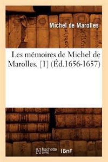 Les Mémoires de Michel de Marolles. [1] (Éd.1656-1657)