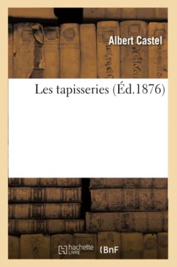 Les Tapisseries (Éd.1876)