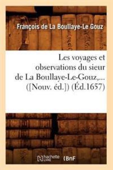 Les Voyages Et Observations Du Sieur de la Boullaye-Le-Gouz (Éd.1657)