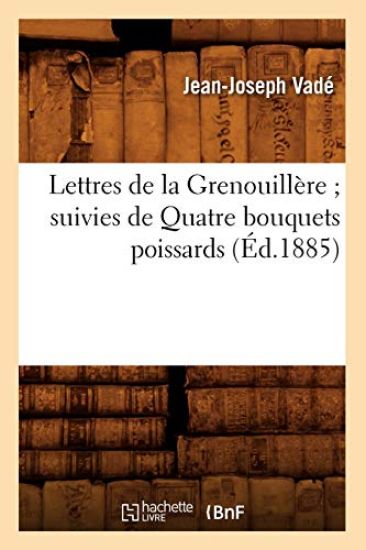 Lettres de la Grenouillère Suivies de Quatre Bouquets Poissards (Éd.1885)