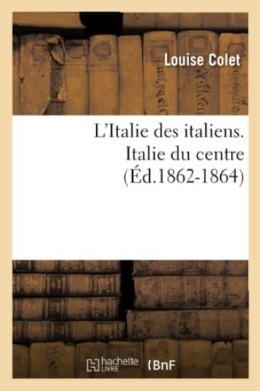 L'Italie Des Italiens. Italie Du Centre (Éd.1862-1864)