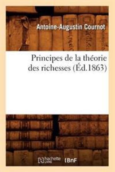 Principes de la Théorie Des Richesses (Éd.1863)