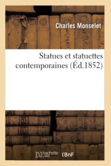Statues Et Statuettes Contemporaines (Éd.1852) – Charles Monselet, kirjan kansikuva