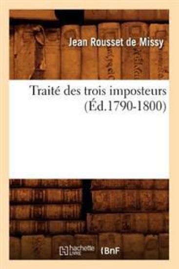 Traité Des Trois Imposteurs (Éd.1790-1800)