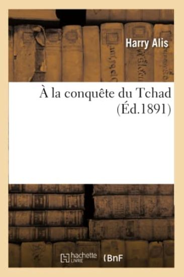 À La Conquête Du Tchad (Éd.1891)
