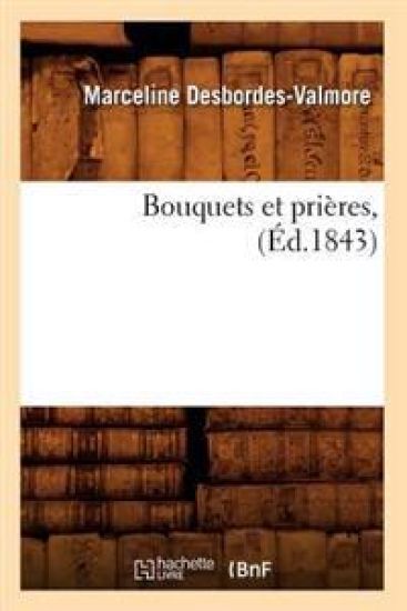 Bouquets Et Prières, (Éd.1843)