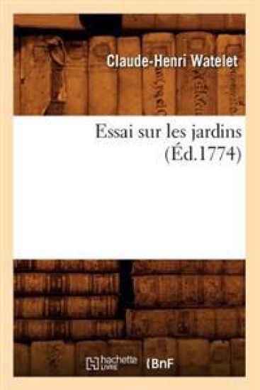 Essai Sur Les Jardins, (Éd.1774)