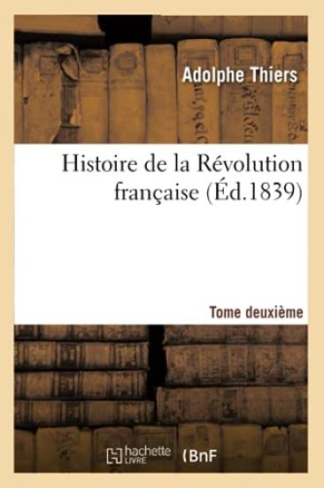 Histoire de la Révolution Française. Tome Deuxième (Éd.1839)
