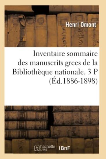 Inventaire Sommaire Des Manuscrits Grecs de la Bibliothèque Nationale. 3 P (Éd.1886-1898)