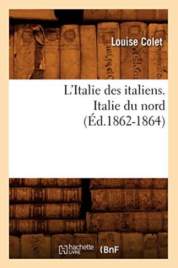 L'Italie Des Italiens. Italie Du Nord (Éd.1862-1864)