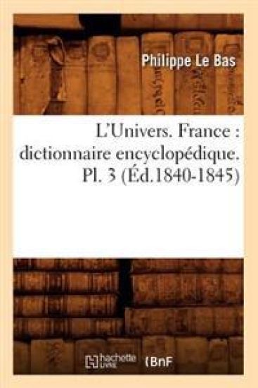 L'Univers. France: Dictionnaire Encyclopédique. Pl. 3 (Éd.1840-1845)