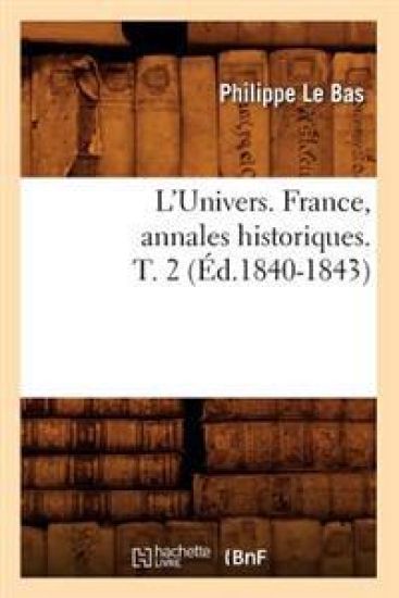 L'Univers. France, Annales Historiques. T. 2 (Éd.1840-1843)