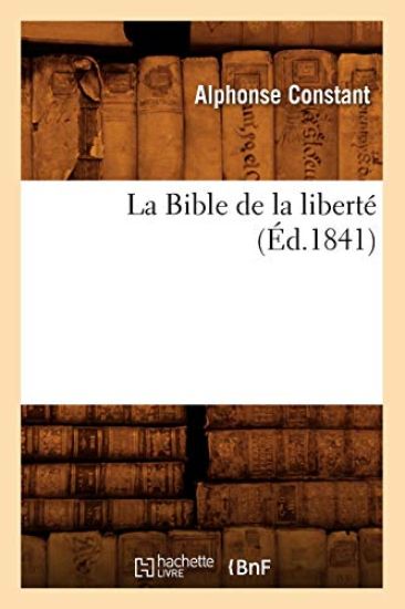 La Bible de la Liberté (Éd.1841)