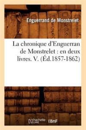La chronique d'Enguerran de Monstrelet